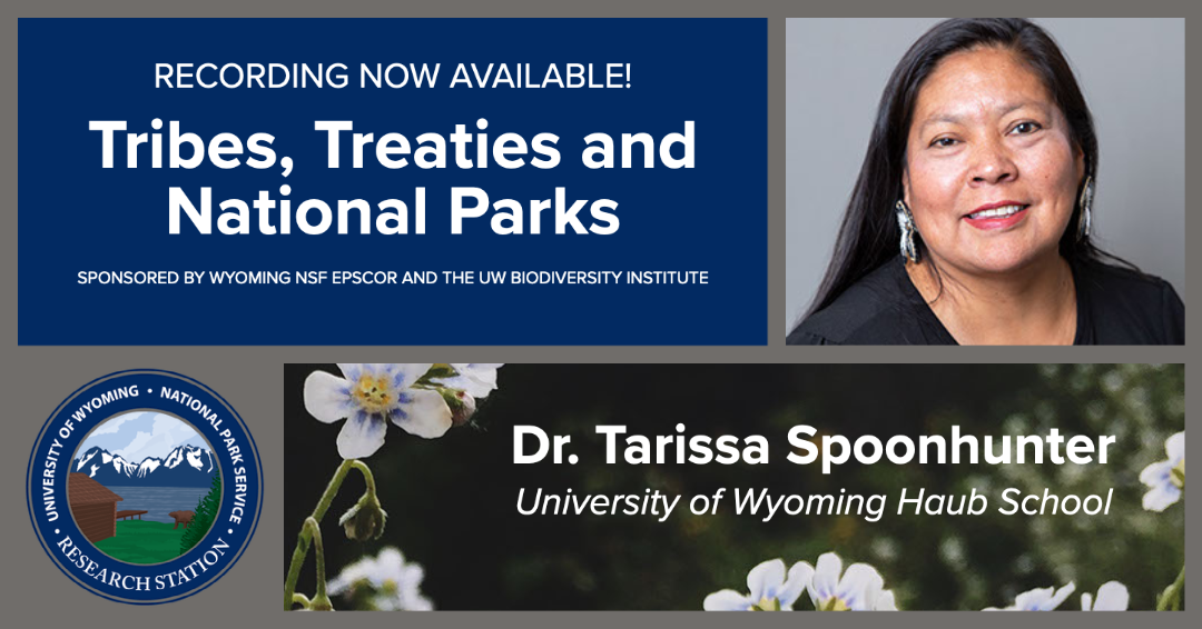 Recording Now Available! Dr. Tarissa Spoonhunter: Tribes, Treaties and National Parks